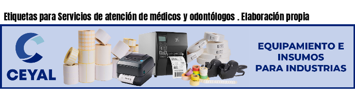 Etiquetas para Servicios de atención de médicos y odontólogos . Elaboración propia