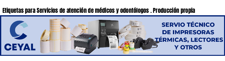 Etiquetas para Servicios de atención de médicos y odontólogos . Producción propia