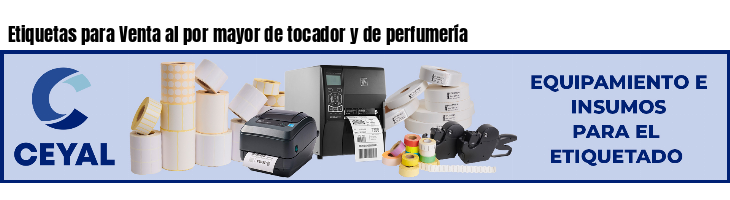 Etiquetas para Venta al por mayor de tocador y de perfumería