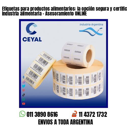 Etiquetas para productos alimentarios: la opción segura y certificada para la industria alimentaria – Asesoramiento ONLINE