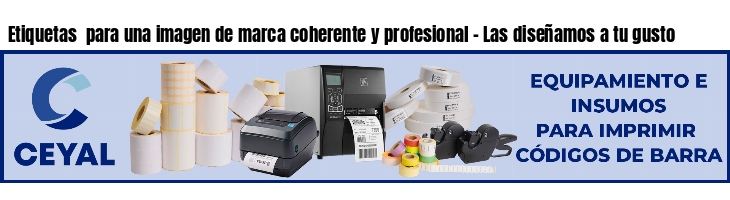 Etiquetas para una imagen de marca coherente y profesional - Las diseñamos a tu gusto