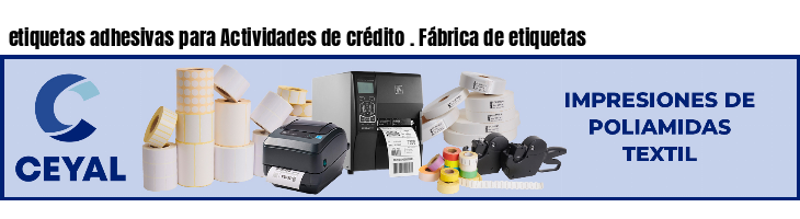 etiquetas adhesivas para Actividades de crédito . Fábrica de etiquetas