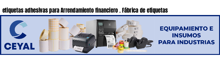 etiquetas adhesivas para Arrendamiento financiero . Fábrica de etiquetas