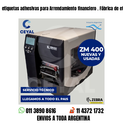 etiquetas adhesivas para Arrendamiento financiero . Fábrica de etiquetas
