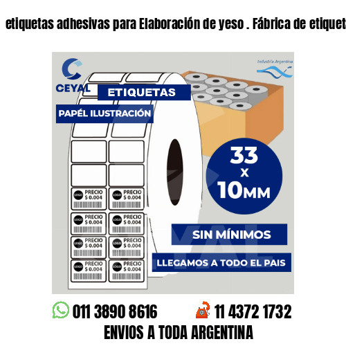 etiquetas adhesivas para Elaboración de yeso . Fábrica de etiquetas