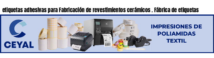 etiquetas adhesivas para Fabricación de revestimientos cerámicos . Fábrica de etiquetas