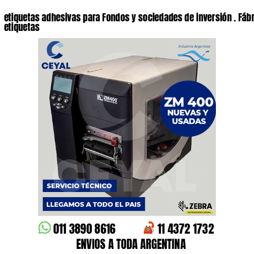 etiquetas adhesivas para Fondos y sociedades de inversión . Fábrica de etiquetas