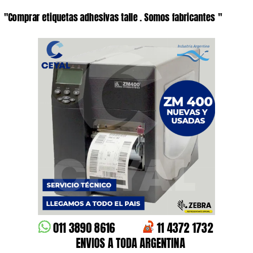 “Comprar etiquetas adhesivas talle . Somos fabricantes	“