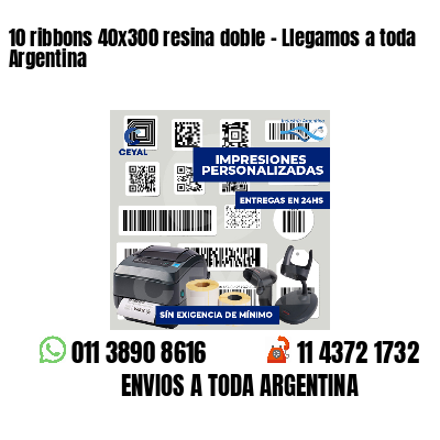 10 ribbons 40x300 resina doble - Llegamos a toda Argentina