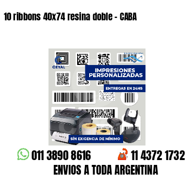 10 ribbons 40x74 resina doble - CABA