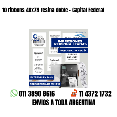 10 ribbons 40x74 resina doble - Capital Federal