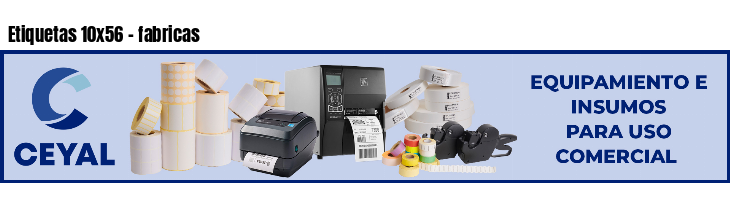 Etiquetas 10x56 - fabricas