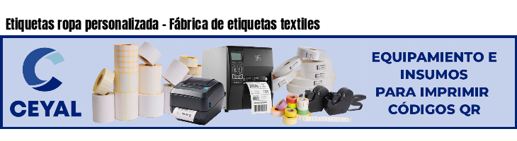 Etiquetas ropa personalizada - Fábrica de etiquetas textiles