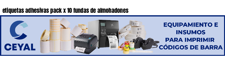 etiquetas adhesivas pack x 10 fundas de almohadones