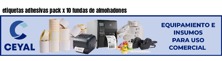 etiquetas adhesivas pack x 10 fundas de almohadones