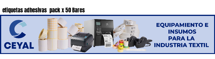 etiquetas adhesivas pack x 50 Bares