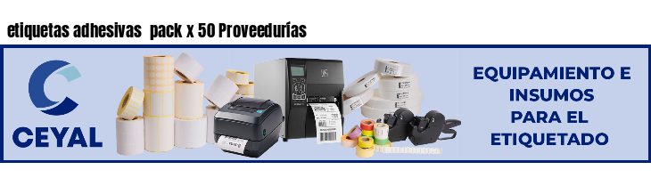 etiquetas adhesivas pack x 50 Proveedurías