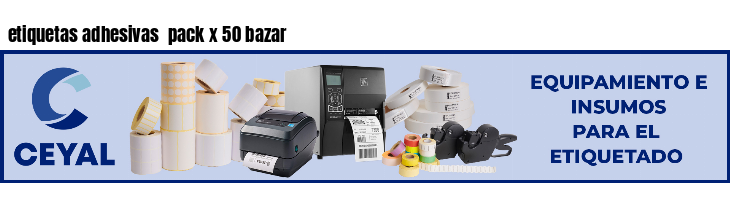 etiquetas adhesivas pack x 50 bazar