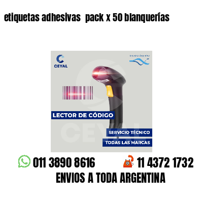 etiquetas adhesivas pack x 50 blanquerías