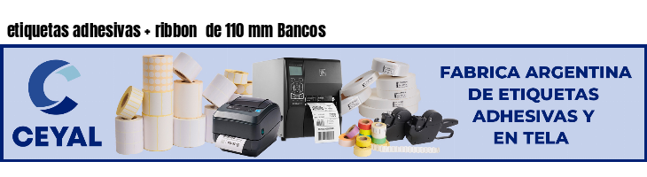etiquetas adhesivas ribbon de 110 mm Bancos