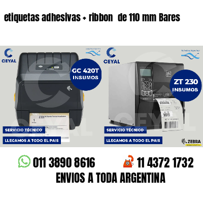 etiquetas adhesivas   ribbon  de 110 mm Bares