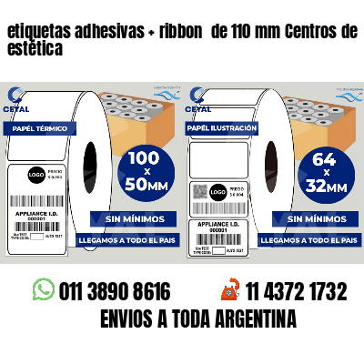 etiquetas adhesivas   ribbon  de 110 mm Centros de estética