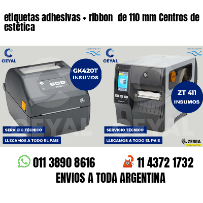 etiquetas adhesivas   ribbon  de 110 mm Centros de estética