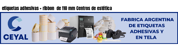 etiquetas adhesivas   ribbon  de 110 mm Centros de estética