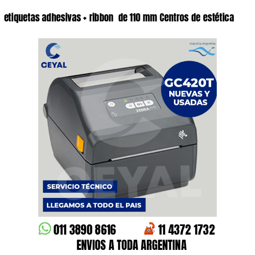 etiquetas adhesivas   ribbon  de 110 mm Centros de estética
