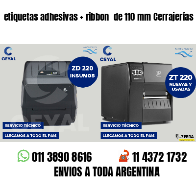 etiquetas adhesivas   ribbon  de 110 mm Cerrajerías