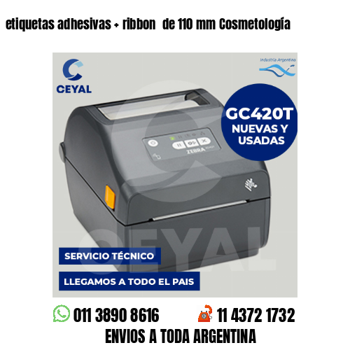 etiquetas adhesivas   ribbon  de 110 mm Cosmetología