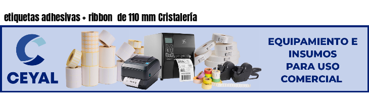 etiquetas adhesivas ribbon de 110 mm Cristalería