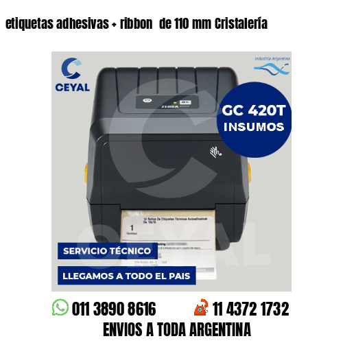 etiquetas adhesivas   ribbon  de 110 mm Cristalería