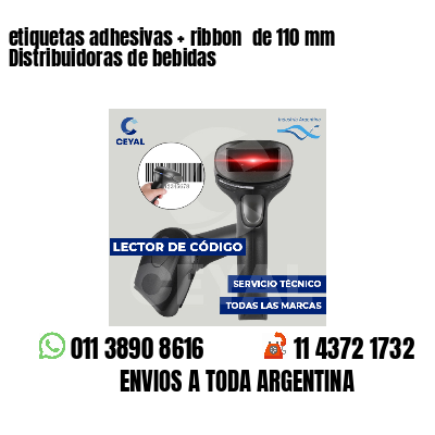 etiquetas adhesivas   ribbon  de 110 mm Distribuidoras de bebidas