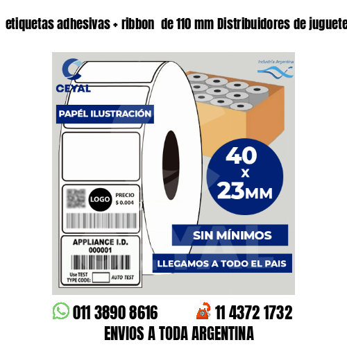etiquetas adhesivas   ribbon  de 110 mm Distribuidores de juguetes