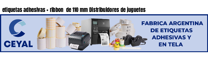 etiquetas adhesivas   ribbon  de 110 mm Distribuidores de juguetes