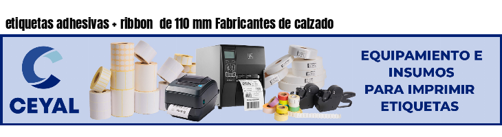 etiquetas adhesivas ribbon de 110 mm Fabricantes de calzado