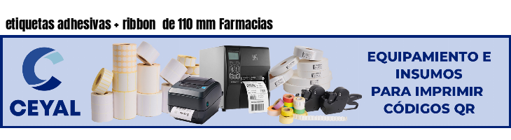 etiquetas adhesivas   ribbon  de 110 mm Farmacias