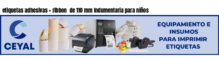 etiquetas adhesivas ribbon de 110 mm Indumentaria para niños