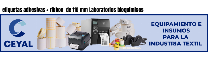 etiquetas adhesivas   ribbon  de 110 mm Laboratorios bioquímicos