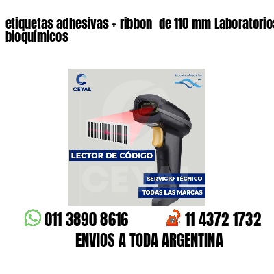 etiquetas adhesivas ribbon de 110 mm Laboratorios bioquímicos