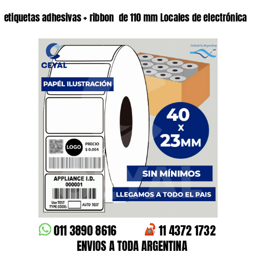 etiquetas adhesivas   ribbon  de 110 mm Locales de electrónica