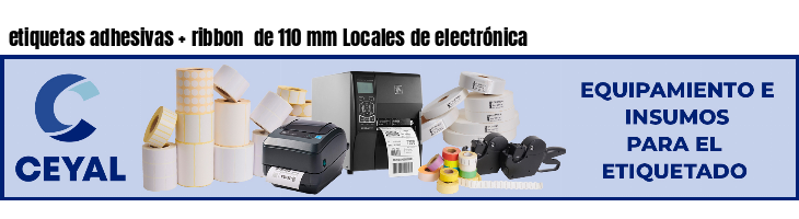 etiquetas adhesivas ribbon de 110 mm Locales de electrónica