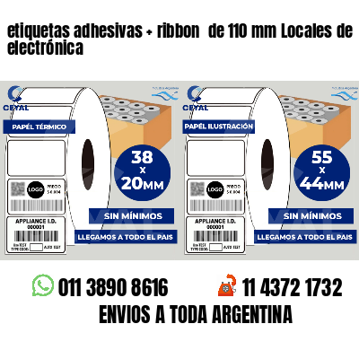 etiquetas adhesivas   ribbon  de 110 mm Locales de electrónica