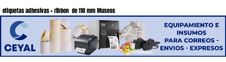 etiquetas adhesivas   ribbon  de 110 mm Museos