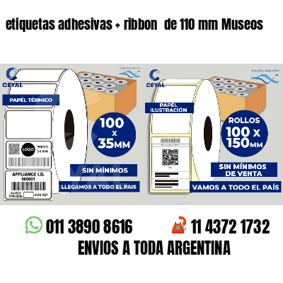 etiquetas adhesivas   ribbon  de 110 mm Museos