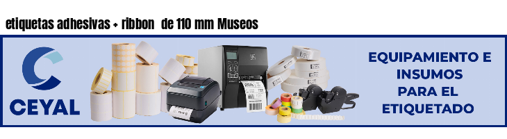 etiquetas adhesivas   ribbon  de 110 mm Museos
