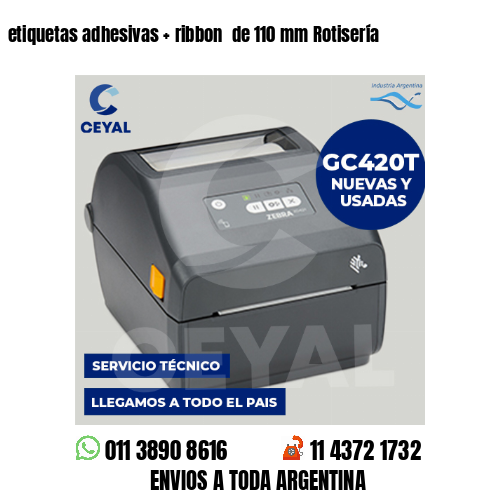 etiquetas adhesivas   ribbon  de 110 mm Rotisería