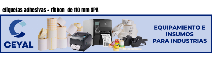 etiquetas adhesivas ribbon de 110 mm SPA