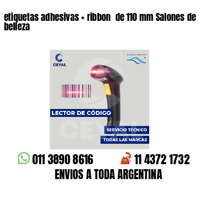etiquetas adhesivas ribbon de 110 mm Salones de belleza